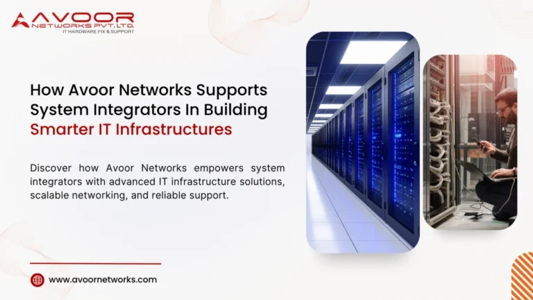 How Avoor Networks Supports System Integrators in Building Smarter IT Infrastructures?