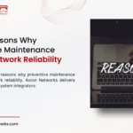 Top-5-Reasons-Preventive-Maintenance-Boosts-Network-Reliability-1300x731