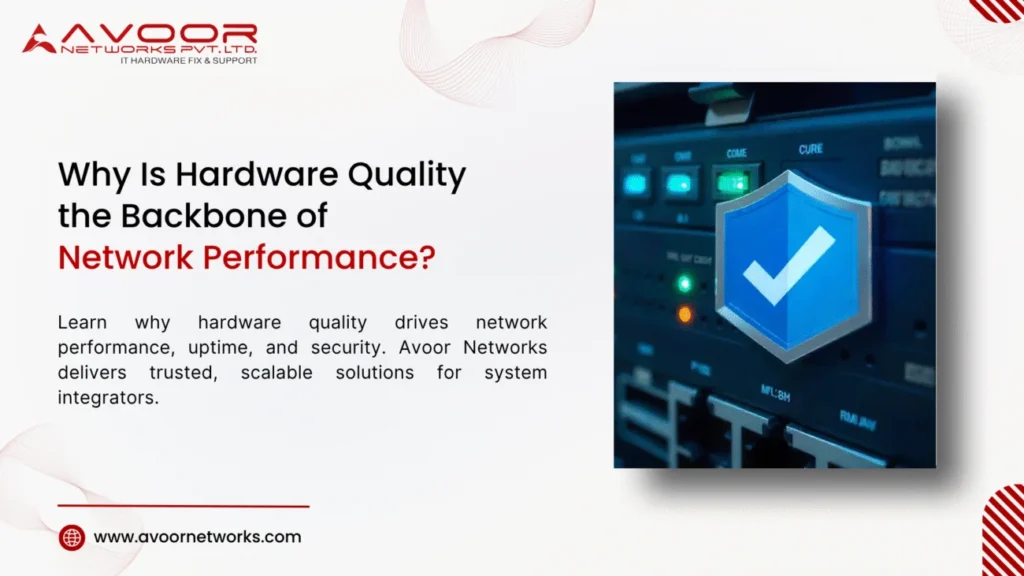 Why Is Hardware Quality the Backbone of Network Performance?