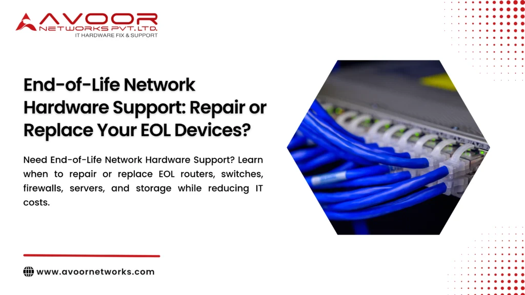 End-of-Life Network Hardware Support Repair or Replace Your EOL Devices