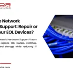End-of-Life Network Hardware Support Repair or Replace Your EOL Devices