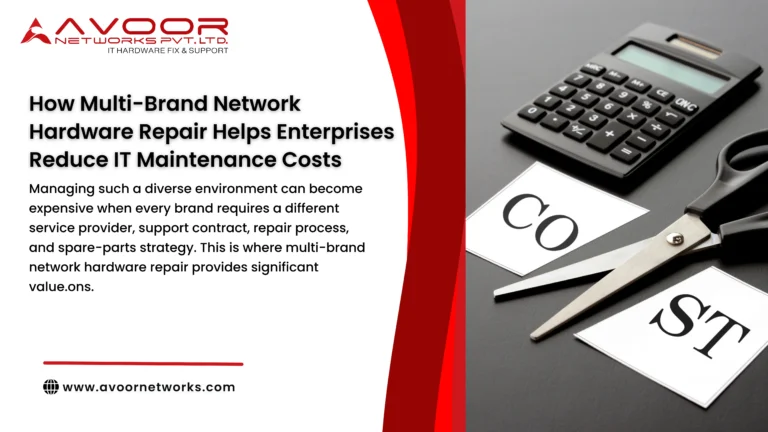 How Multi-Brand Network Hardware Repair Helps Enterprises Reduce IT Maintenance Costs