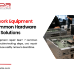 Cisco Network Equipment Repair_ Common Hardware Faults and Solutions
