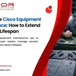 End-of-Life Cisco Equipment Maintenance_ How to Extend Hardware Lifespan